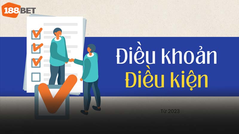 Những điều khoản điều kiện tại nhà cái 188bet